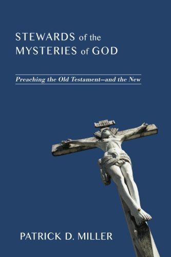 Cover for Patrick D. Miller · Stewards of the Mysteries of God: Preaching the Old Testamentand the New (Taschenbuch) (2013)