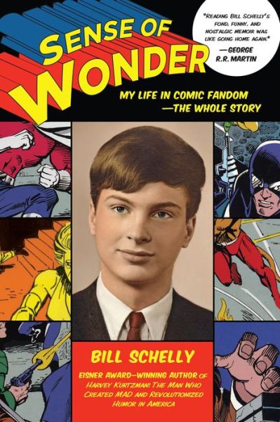 Cover for Bill Schelly · Sense of Wonder: My Life in Comic Fandom -The Whole Story (Paperback Book) (2018)