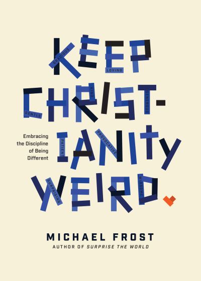 Cover for Michael Frost · Keep Christianity Weird (Paperback Book) (2018)