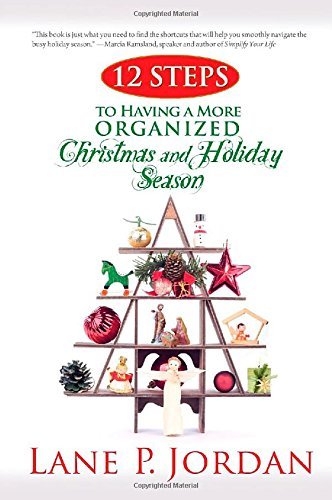 Cover for Lane P Jordan · 12 Steps to Having a More Organized Christmas and Holiday Season (Paperback Book) [2nd edition] (2014)
