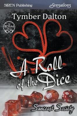 Cover for Tymber Dalton · A Roll of the Dice [suncoast Society] (Siren Publishing Sensations) (Paperback Book) (2015)