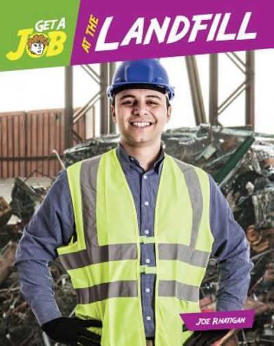 Get a Job at the Landfill - Joe Rhatigan - Books - Cherry Lake Publishing - 9781634719513 - August 1, 2016