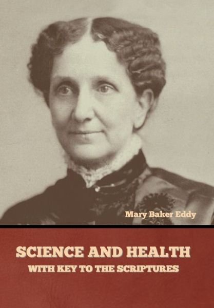 Cover for Bibliotech Press · Science and Health, with Key to the Scriptures (Hardcover Book) (2022)