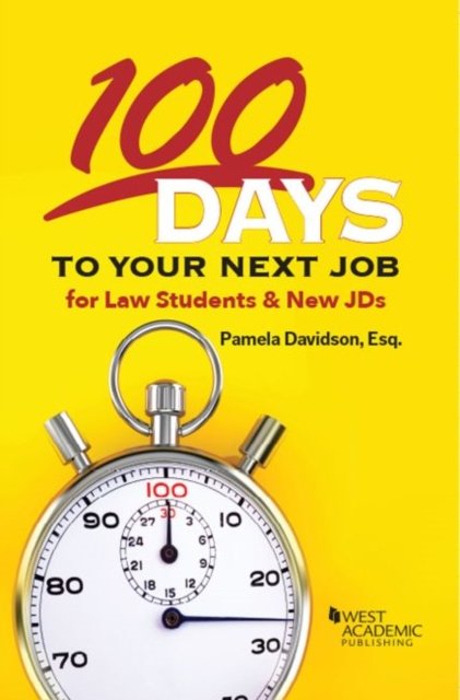 Cover for Pamela Davidson · 100 Days to Your Next Job for Law Students &amp; New JDs - Career Guides (Taschenbuch) (2019)