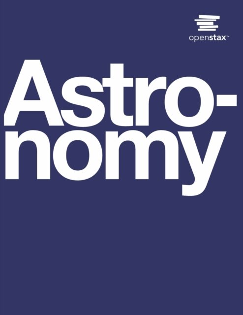 Cover for Openstax · Astronomy by OpenStax (Print Version, Paperback, B&amp;W) (Paperback Book) (2016)