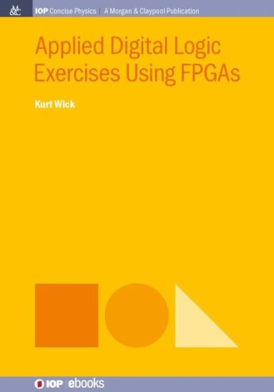 Cover for Kurt Wick · Applied Digital Logic Exercises Using FPGAs (Hardcover Book) (2017)