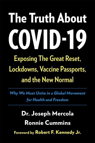 The Truth About COVID-19: Exposing The Great Reset, Lockdowns, Vaccine Passports, and the New Normal - Doctor Joseph Mercola - Kirjat - Chelsea Green Publishing Co - 9781645021513 - keskiviikko 15. joulukuuta 2021