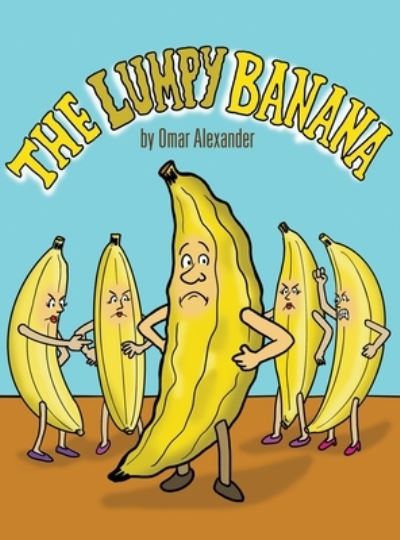 Cover for Omar Alexander · The Lumpy Banana (Hardcover Book) (2020)