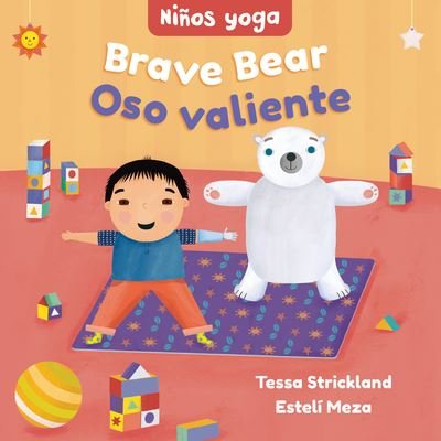 Yoga Tots : Brave Bear / niños Yoga - Tessa Strickland - Książki - Barefoot Books, Incorporated - 9781646868513 - 7 marca 2023