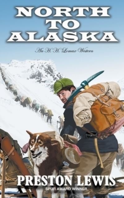 Cover for Preston Lewis · North To Alaska: An H.H. Lomax Western - H.H. Lomax (Paperback Book) (2020)