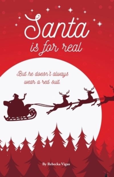 Cover for Rebecka Vigus · Santa is for Real (Pocketbok) (2020)