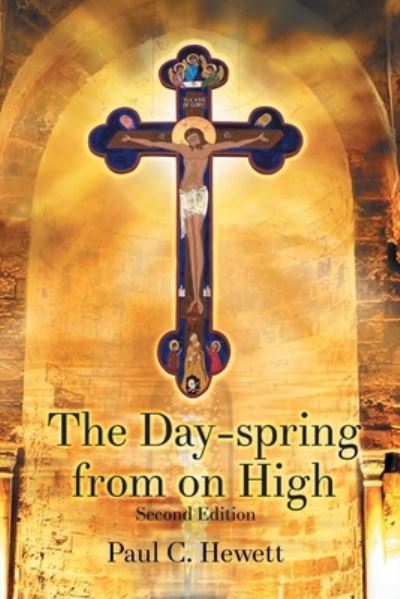 Cover for Paul C Hewett · The Day-spring from on High (Paperback Book) (2020)