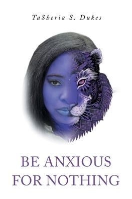 Cover for Tasheria S Dukes · Be Anxious For Nothing (Paperback Book) (2021)