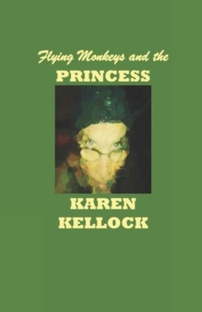 Cover for Karen Kellock · Flying Monkeys and the PRINCESS (Bok) (2019)