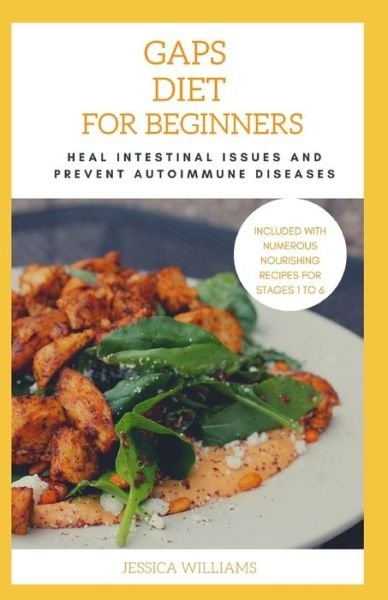 Gaps Diet For Beginners - Jessica Williams - Bøger - Independently Published - 9781659882513 - 13. januar 2020
