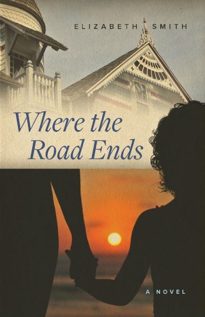 Cover for Elizabeth Smith · Where the Road Ends (Paperback Book) (2022)