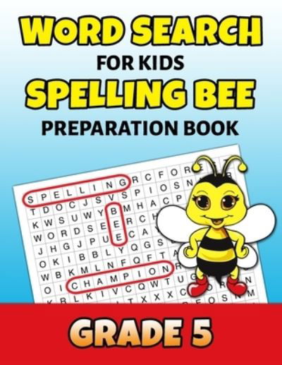 Cover for Puzzle Mastery Press · Word Search For Kids Spelling Bee Preparation Book Grade 5 (Paperback Bog) (2019)