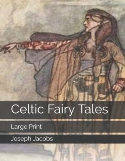 Celtic Fairy Tales - Joseph Jacobs - Books - Independently Published - 9781698278513 - October 7, 2019