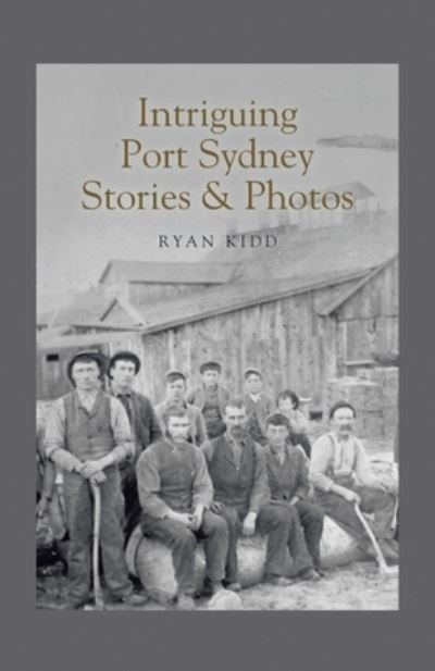 Cover for Ryan Kidd · Intriguing Port Sydney Stories &amp; Photos (Paperback Book) (2020)