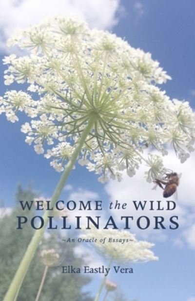 Cover for Elka Eastly Vera · Welcome the Wild Pollinators (Paperback Bog) (2020)