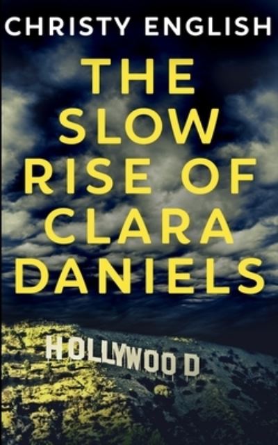 Cover for Christy English · The Slow Rise Of Clara Daniels (Paperback Book) (2021)