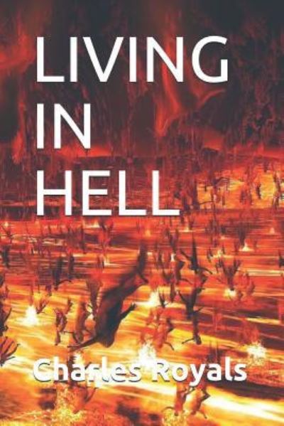 Cover for Charles Royals · Living in Hell (Paperback Book) (2018)