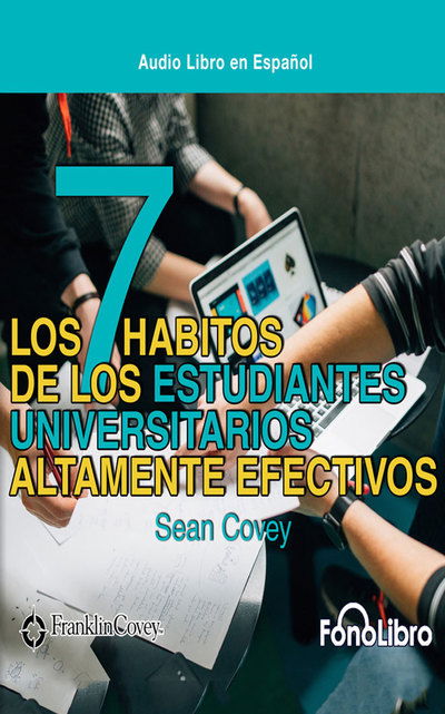 Los 7 Habitos De Los Estudiantes Univers - Sean Covey - Audio Book - BRILLIANCE AUDIO - 9781721376513 - February 5, 2019