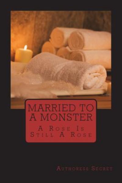 Cover for Authoress Secret · Married To A Monster (Paperback Book) (2018)