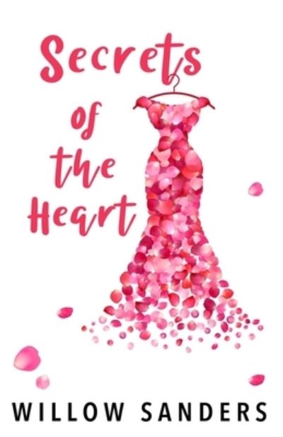 Cover for Willow Sanders · Secrets of the Heart (Paperback Book) (2014)