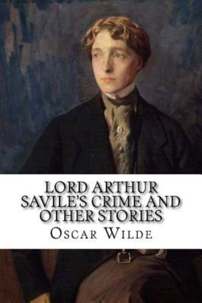 Cover for Oscar Wilde · Lord Arthur Savile's Crime and other Stories (Paperback Book) (2018)