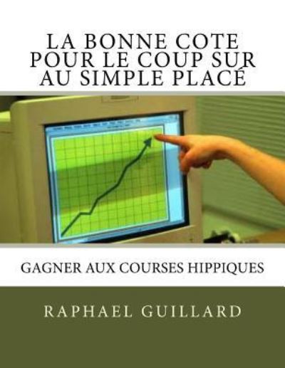 Cover for Raphael Guillard · La bonne cote pour le coup sur au simple place (Paperback Book) (2018)