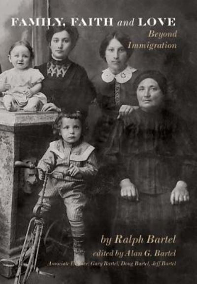 Cover for Ralph Bartel · Family, Faith and Love (Hardcover Book) (2018)