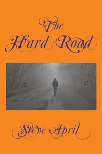 Cover for Steve April · The Hard Road (Taschenbuch) (2021)