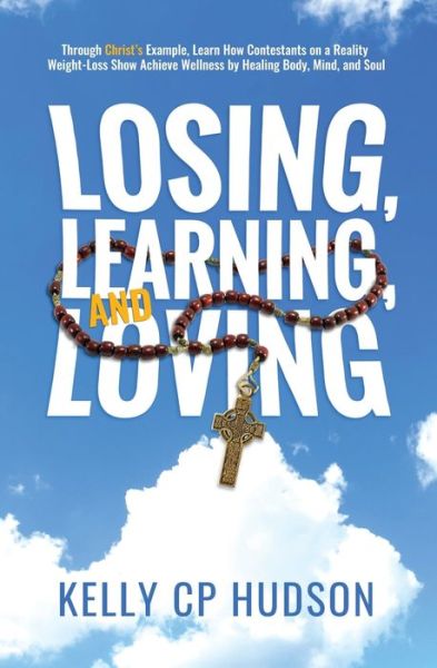 Cover for Kelly Hudson · Losing, Learning, and Loving (Paperback Book) (2021)