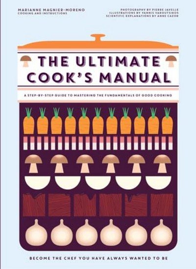 Cover for Marianne Magnier-Moreno · The Ultimate Cook's Manual: Become the Chef You've Always Wanted to Be (Hardcover bog) (2016)