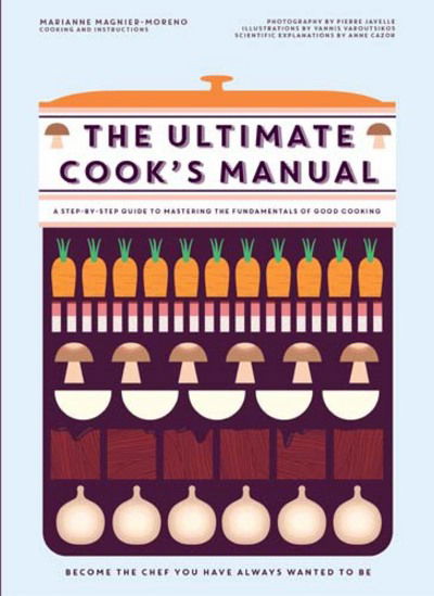 Cover for Marianne Magnier-Moreno · The Ultimate Cook's Manual: Become the Chef You've Always Wanted to Be (Hardcover Book) (2016)