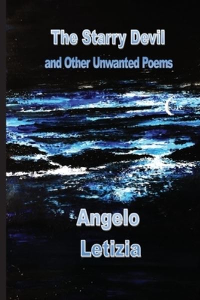 The Starry Devil and Other Unwanted Poems - Saddlestone International Holdings Inc. - Książki - Saddlestone International Holdings Inc. - 9781774031513 - 14 listopada 2021