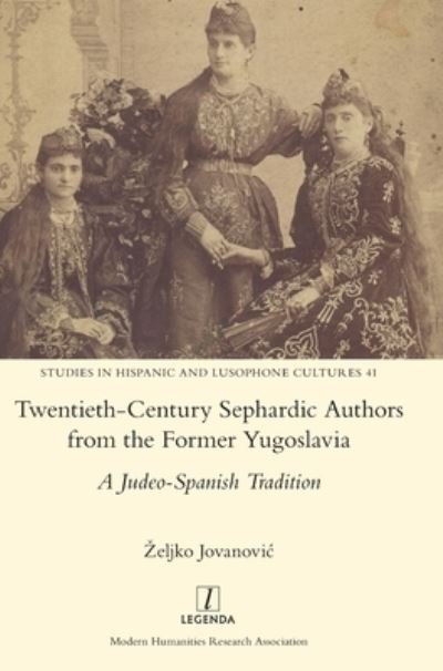 Cover for Zeljko Jovanovic · Twentieth-Century Sephardic Authors from the Former Yugoslavia (Book) (2020)