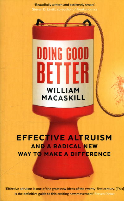 Doing Good Better: Effective Altruism and a Radical New Way to Make a Difference - Dr William MacAskill - Books - Guardian Faber Publishing - 9781783350513 - July 7, 2016