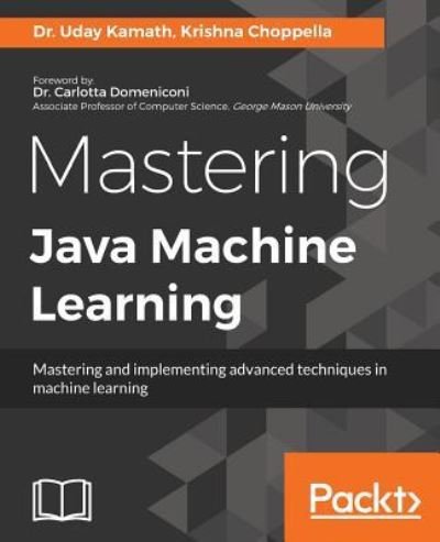 Cover for Uday Kamath · Mastering Java Machine Learning (Taschenbuch) (2017)