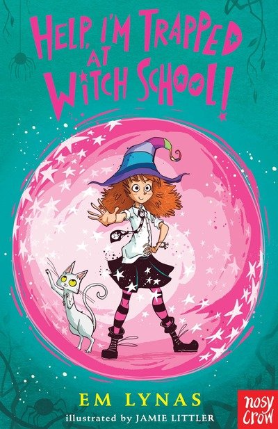 Help! I’m Trapped at Witch School! - Witch School - Em Lynas - Books - Nosy Crow Ltd - 9781788003513 - September 6, 2018