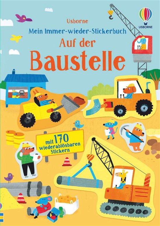 Mein Immer-wieder-Stickerbuch: Auf der Baustelle - Jane Bingham - Bøker - Usborne Verlag - 9781789415513 - 1. august 2021