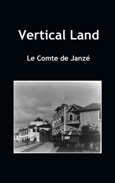 Cover for Le Compte De Janze · Vertical Land (Hardcover Book) (2010)