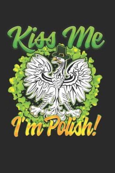 Kiss Me I'm Polsh - Zwa Customs - Libros - Independently Published - 9781793490513 - 9 de enero de 2019