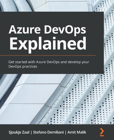 Cover for Sjoukje Zaal · Azure DevOps Explained: Get started with Azure DevOps and develop your DevOps practices (Paperback Book) (2020)