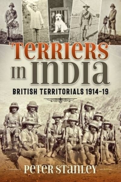 Cover for Peter Stanley · Terriers in India: British Territorials 1914-19 (Pocketbok) [Reprint edition] (2022)