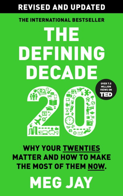 Cover for Meg Jay · The Defining Decade: Why Your Twenties Matter and How to Make the Most of Them Now (Paperback Book) [Main - New edition] (2024)