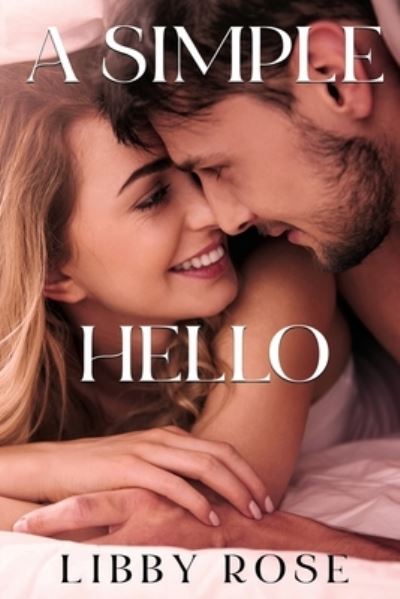 A Simple Hello - Libby Rose - Livros - Pegasus Elliot Mackenzie Publishers - 9781837941513 - 30 de novembro de 2023