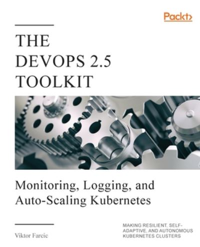 Cover for Viktor Farcic · The DevOps 2.5 Toolkit (Paperback Book) (2019)