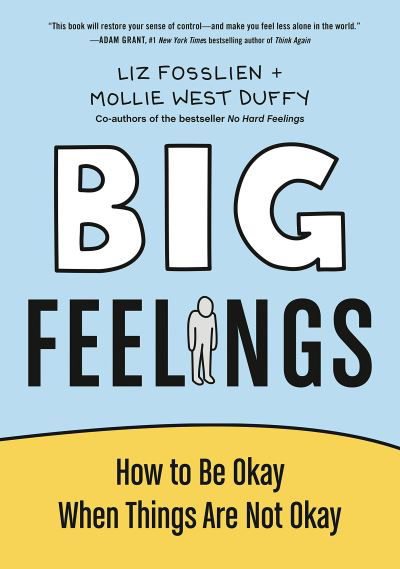 Cover for Liz Fosslien · Big Feelings: How to Be Okay When Things Are Not Okay (Innbunden bok) [Main edition] (2022)